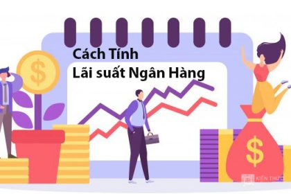 CÁCh tính Lãi suất ngân hàng