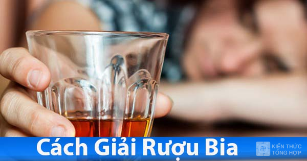 Cách giải rượu bia nhanh chóng