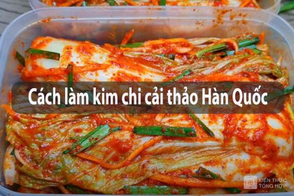 Cách làm kim chi cải thảo hàn quốc