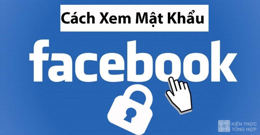 Cách xem mật khẩu Facebook