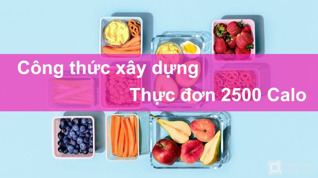 Công thức xây dựng thực đơn 2500 calo mỗi ngày