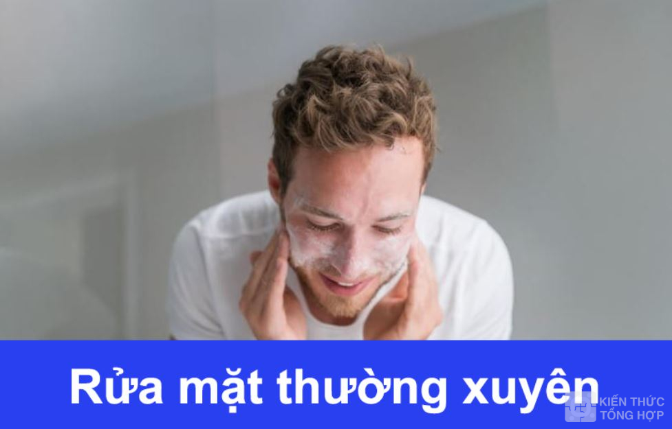 Rửa mặt thường xuyên